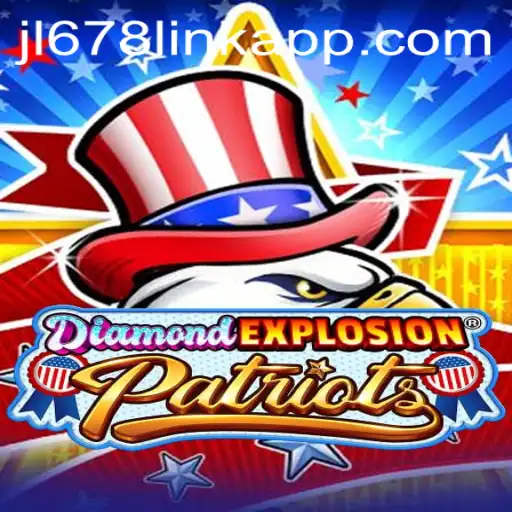 DiamondExplosionPatriots: A Thrilling Gaming Experience with JL678.COM